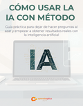 CÓMO USAR LA IA CON MÉTODO